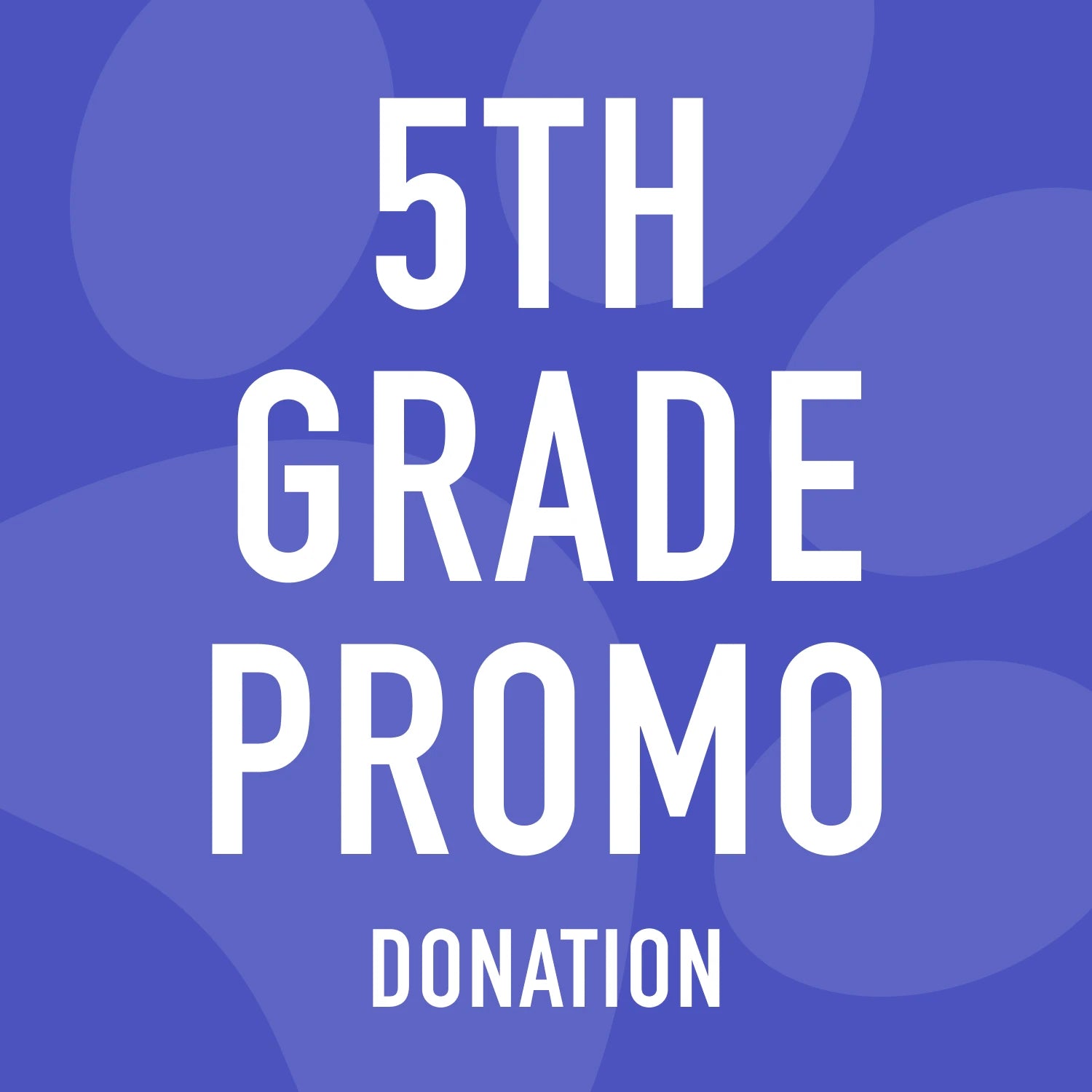 5th Grade Promo Donation