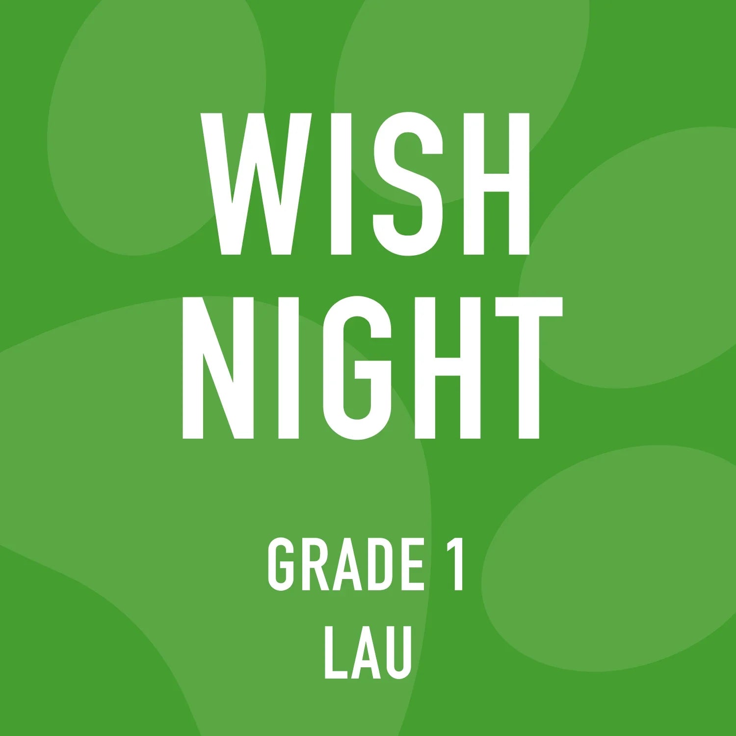 Grade 1 Lau Wish Night