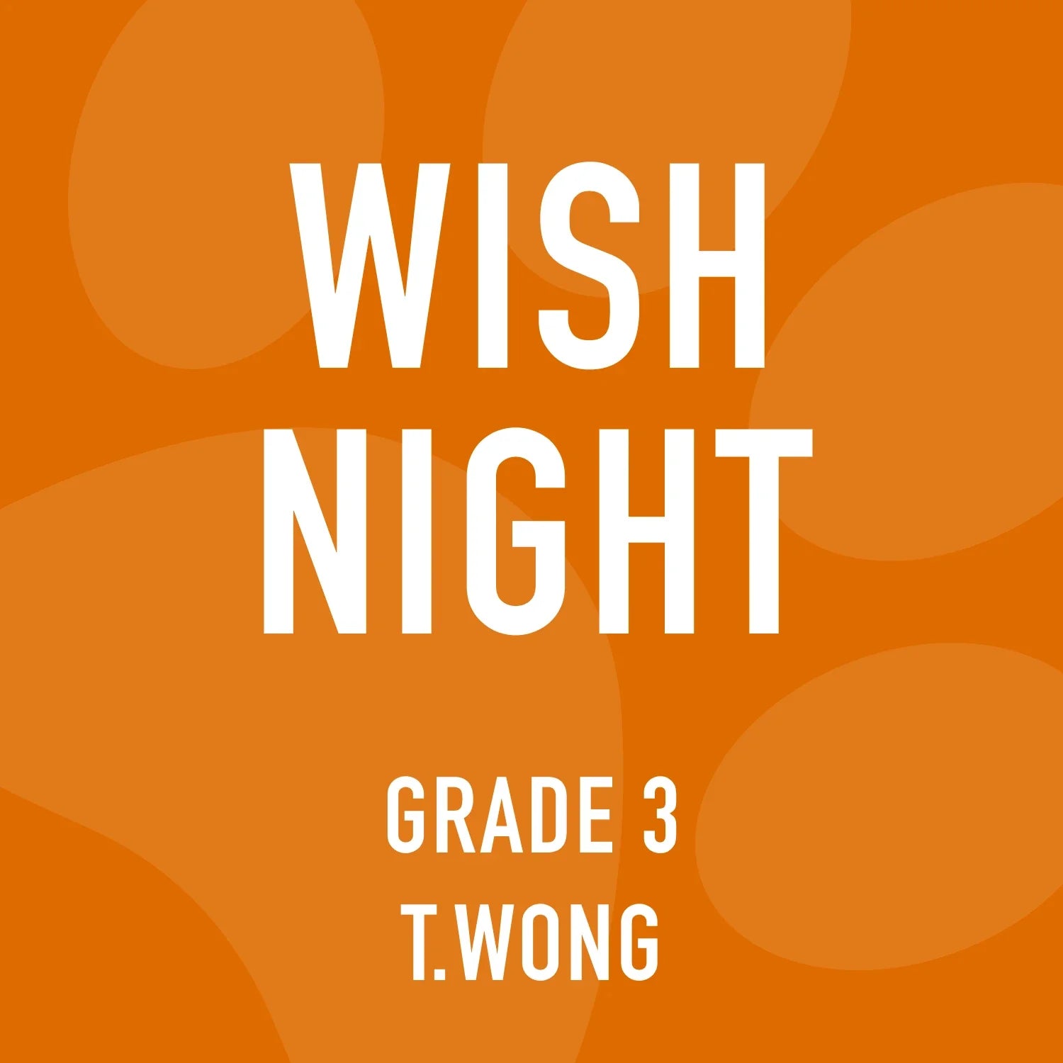 Grade 3 Wong Wish Night