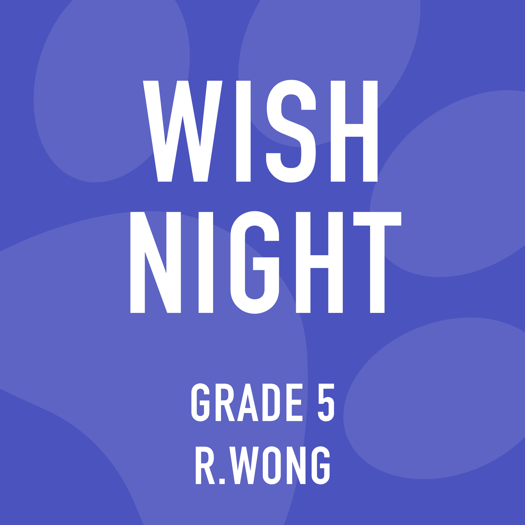 Grade 5 Wong Wish Night