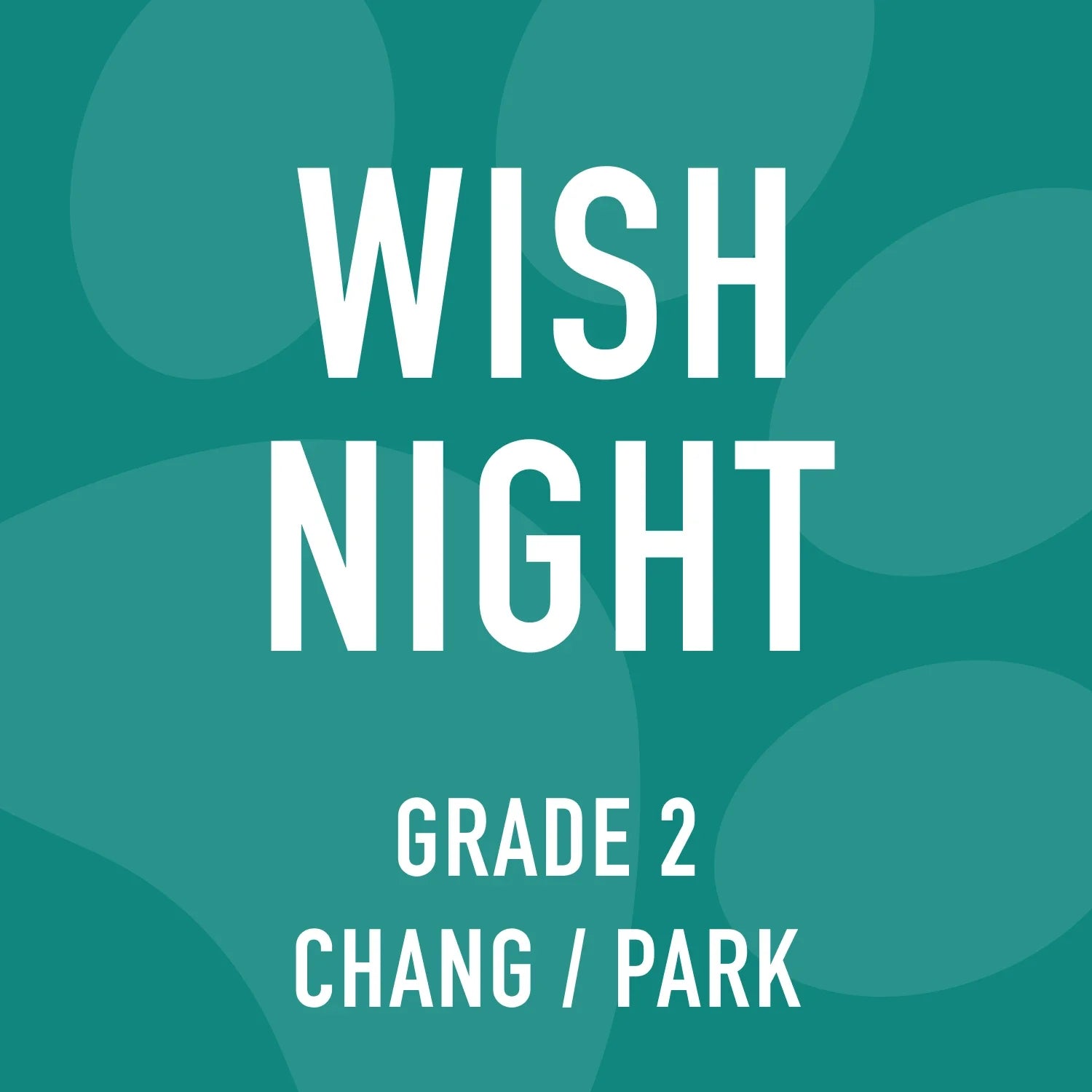 Grade 2 DI Chang-Park Wish Night
