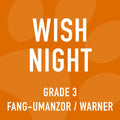 Grade 3 DI Fang-Umanzor-Warner Wish Night