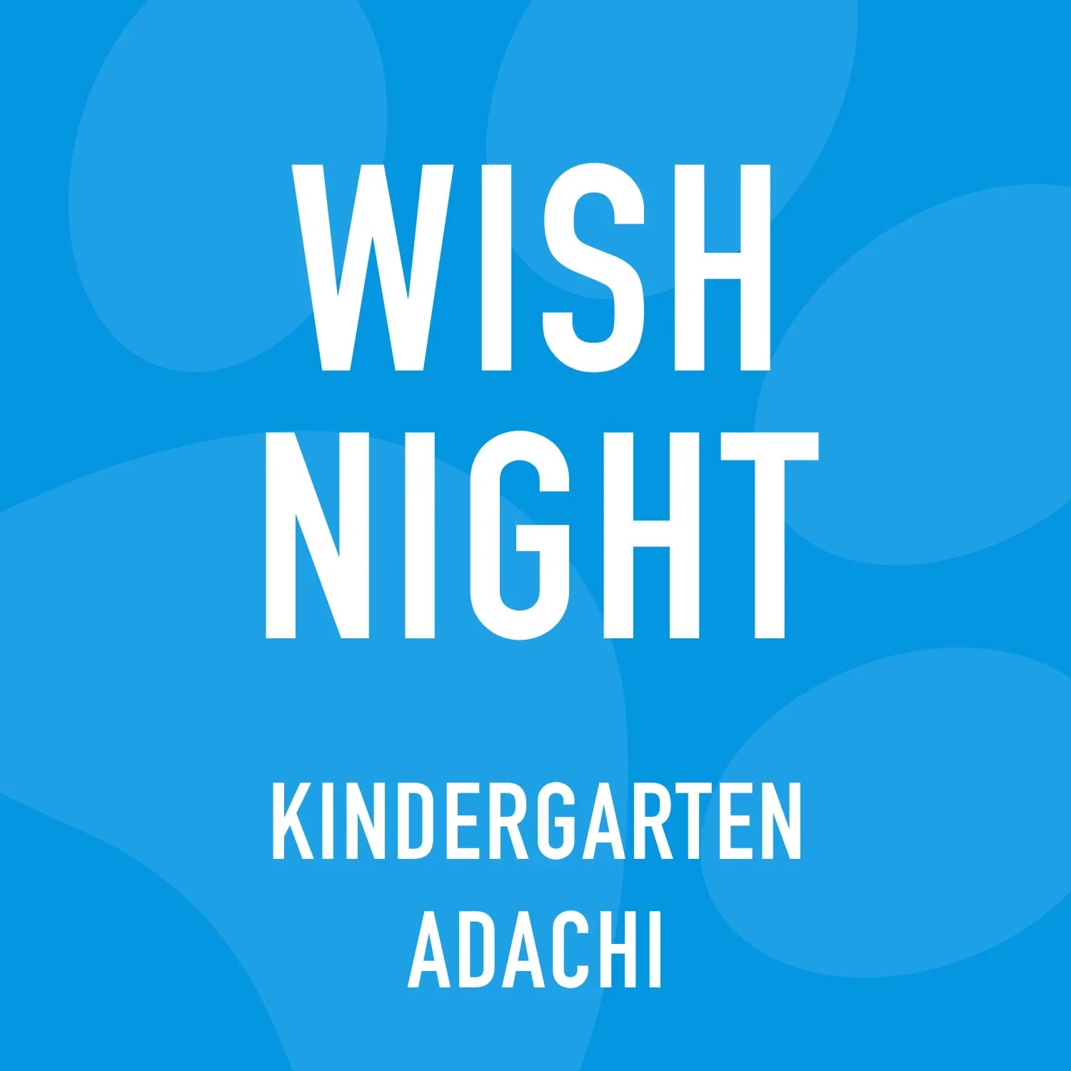 Grade K Adachi Wish Night