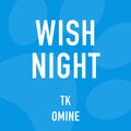 Grade TK Omine Wish Night