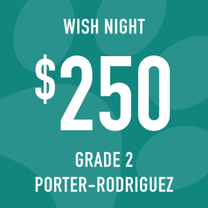 Grade 2 Porter-Rodriguez Wish Night: Suggested donation