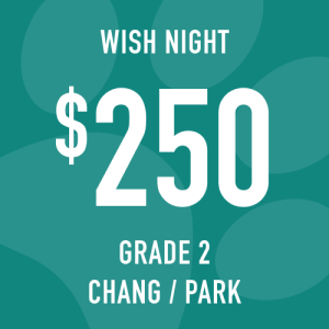 Grade 2 Chang/Park Wish Night: Suggested donation