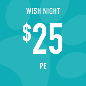 PE Wish Night donation: $25 increments