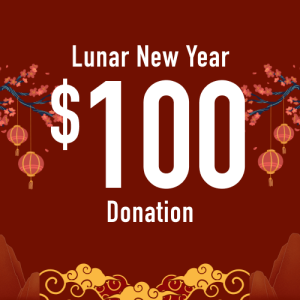 Lunar New Year Donation $100